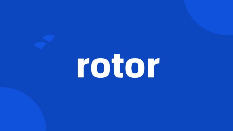 rotor