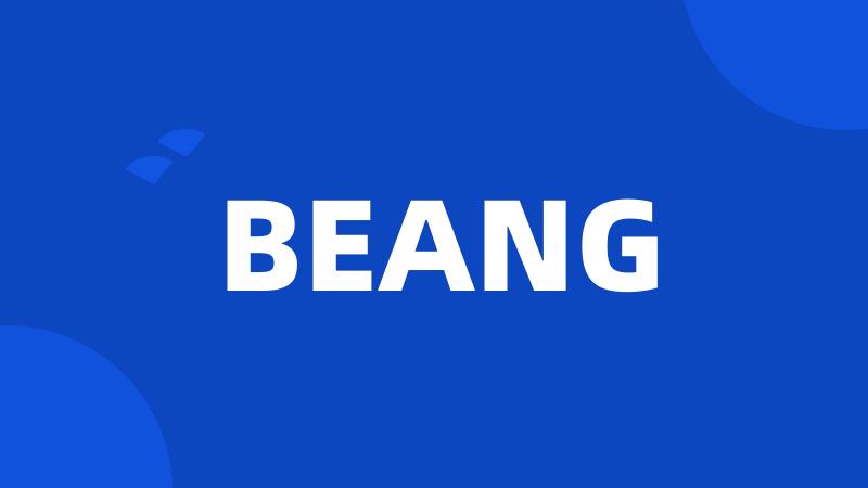 BEANG