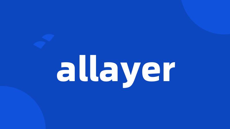 allayer