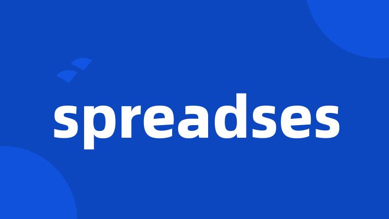 spreadses