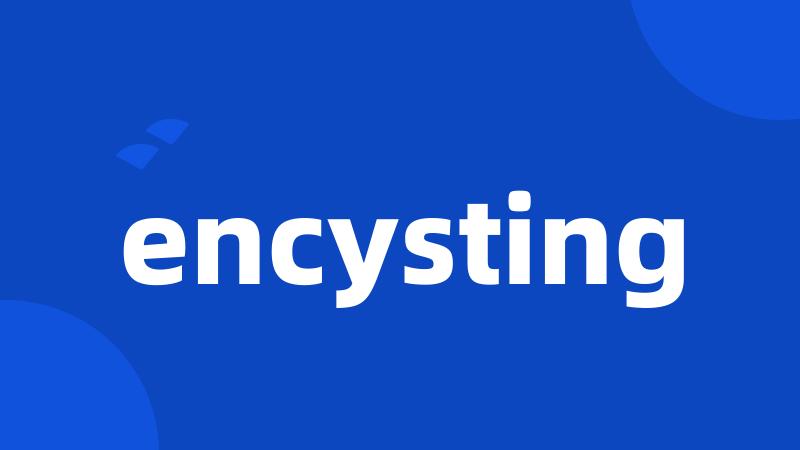 encysting