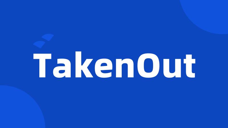 TakenOut