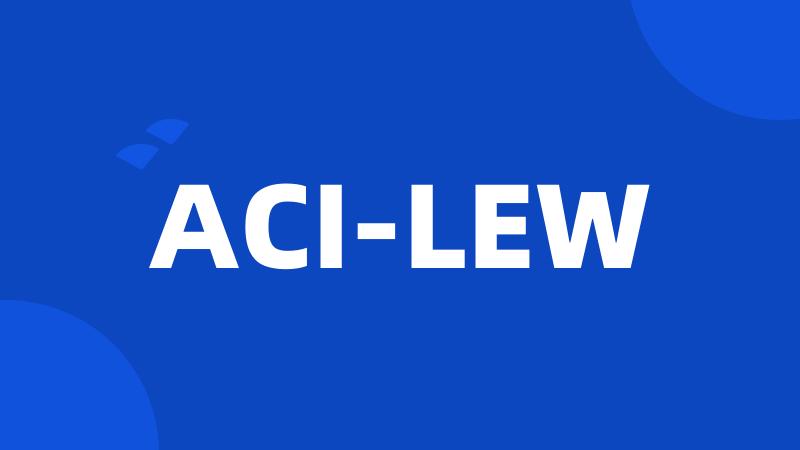 ACI-LEW