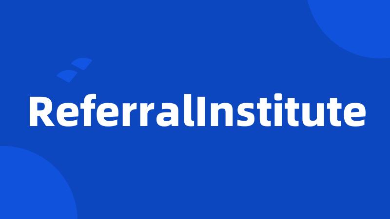 ReferralInstitute