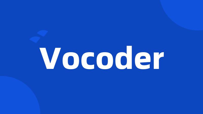 Vocoder