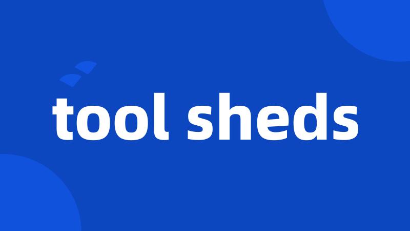 tool sheds