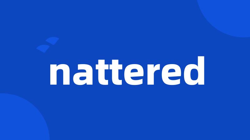 nattered