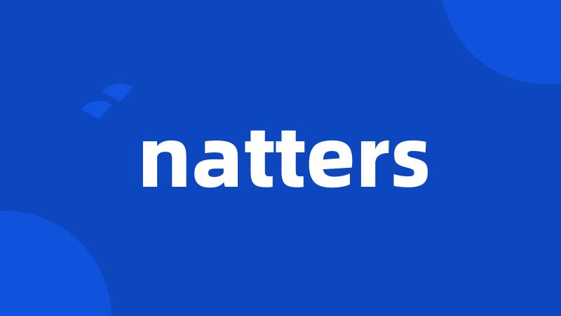 natters