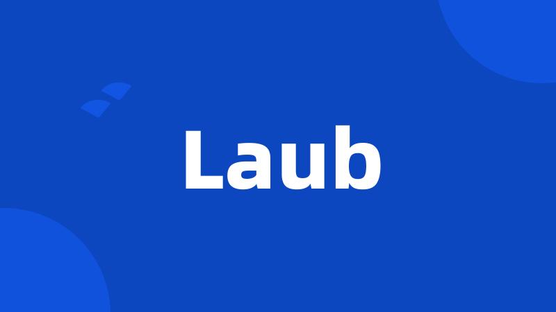 Laub