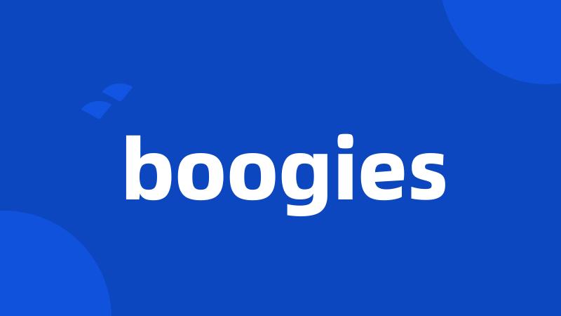 boogies