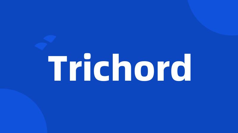 Trichord