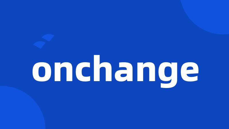 onchange