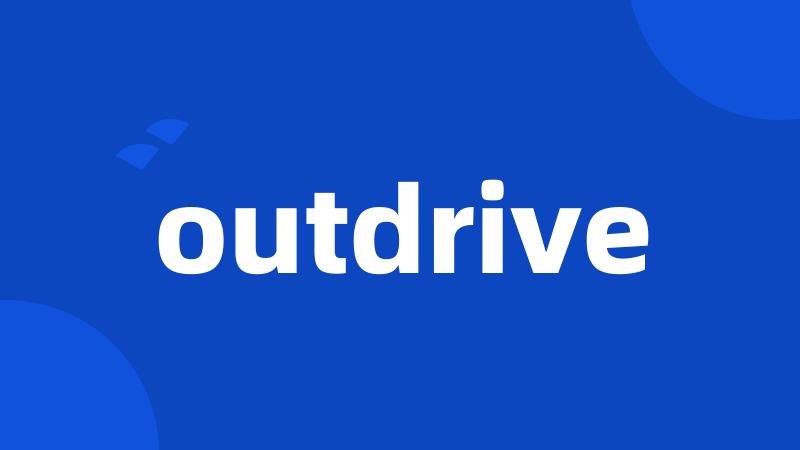 outdrive