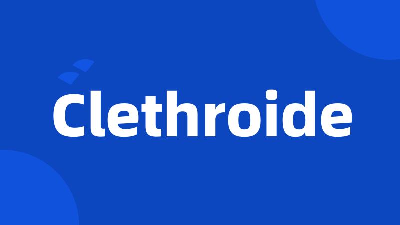 Clethroide