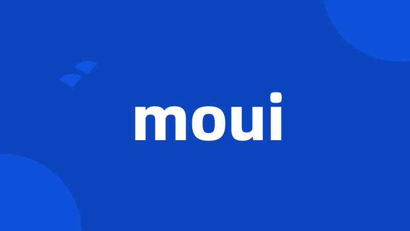 moui