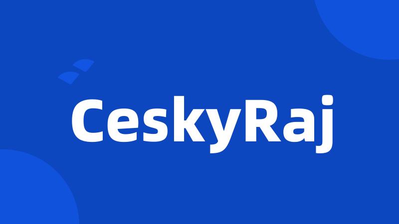 CeskyRaj