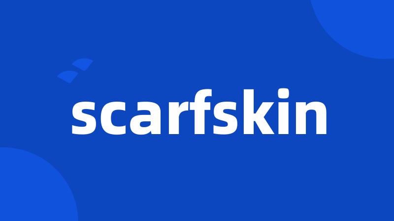 scarfskin