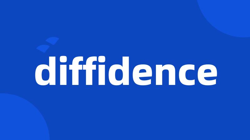 diffidence