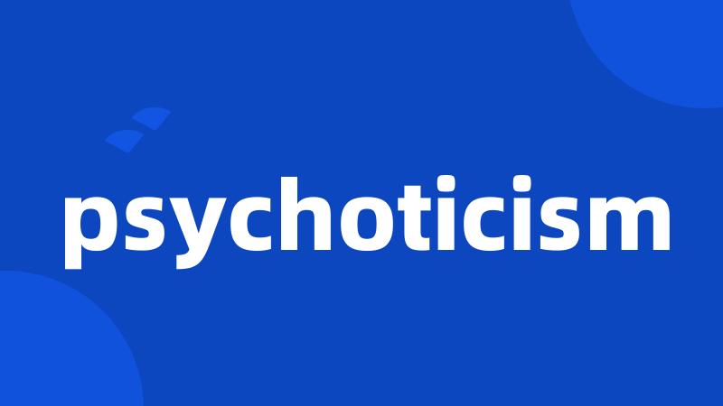 psychoticism