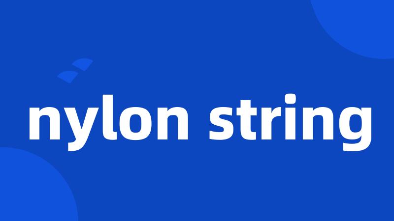 nylon string