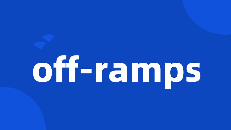 off-ramps