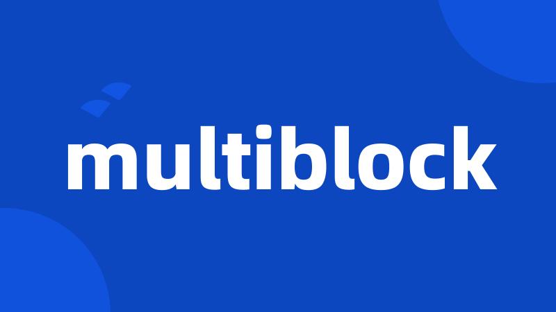 multiblock