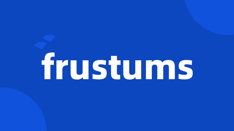 frustums