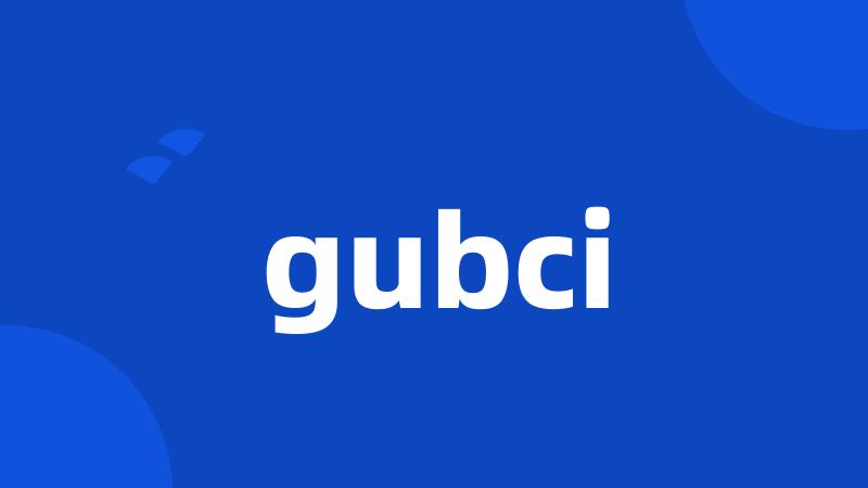 gubci