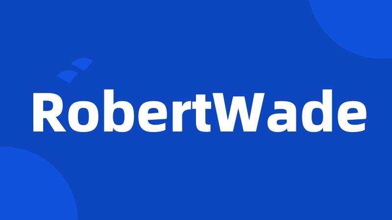 RobertWade