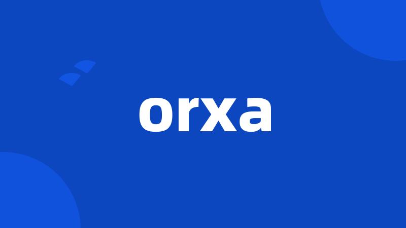 orxa