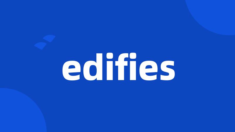 edifies