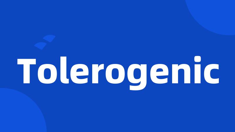 Tolerogenic