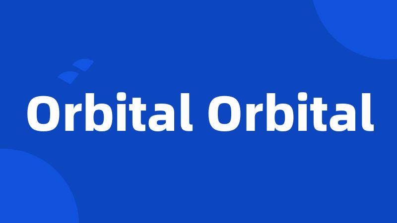 Orbital Orbital