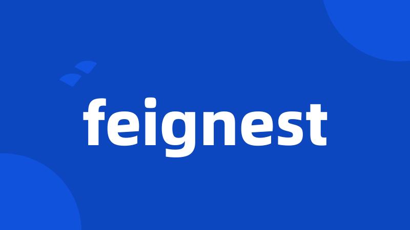 feignest