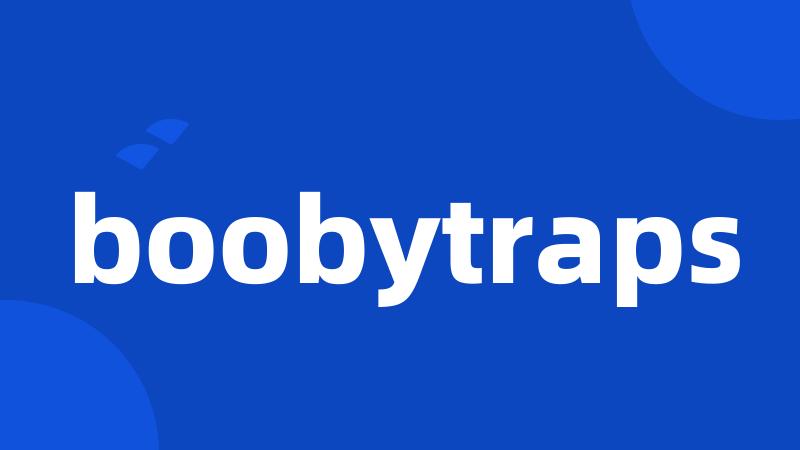 boobytraps