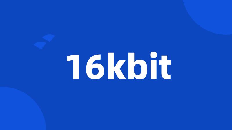 16kbit