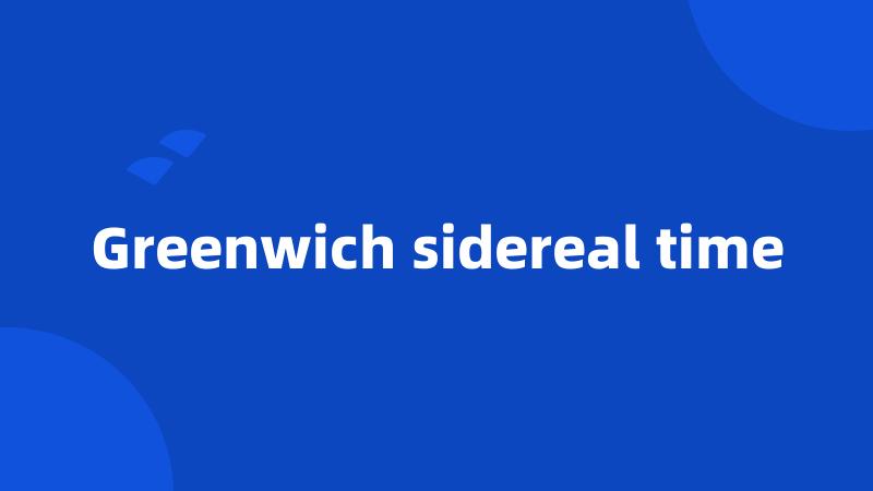 Greenwich sidereal time