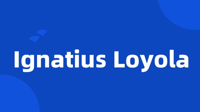 Ignatius Loyola