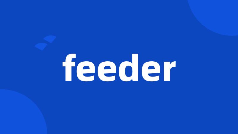 feeder