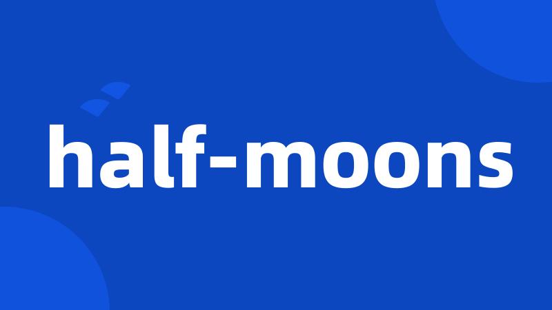 half-moons