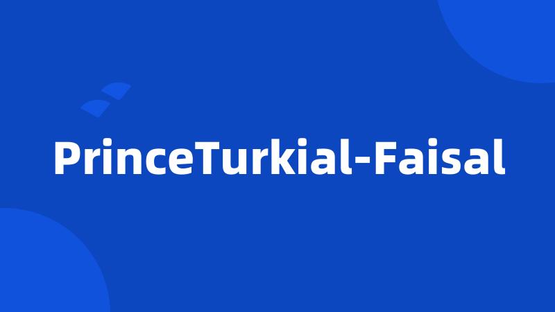 PrinceTurkial-Faisal