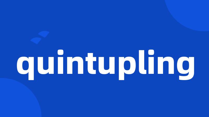 quintupling