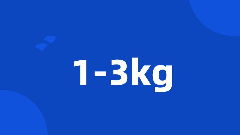 1-3kg