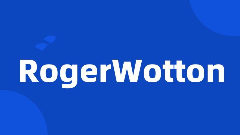 RogerWotton