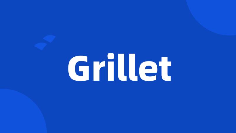 Grillet