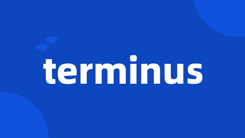 terminus