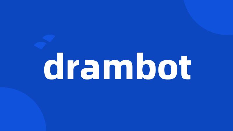 drambot