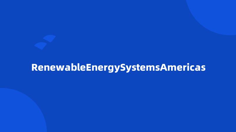 RenewableEnergySystemsAmericas