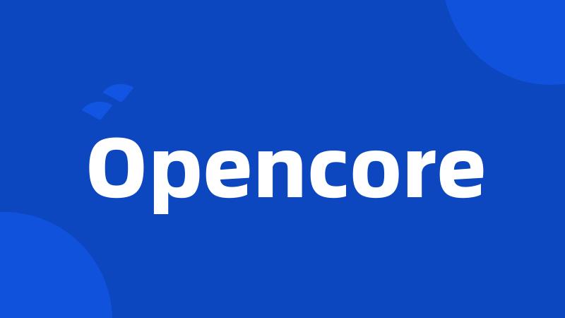 Opencore