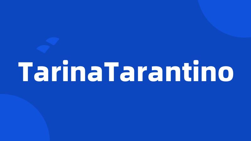 TarinaTarantino